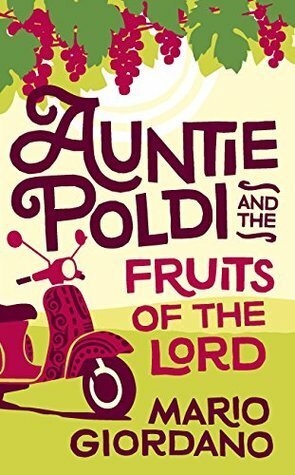 Auntie Poldi and the Fruits of the Lord by Mario Giordano