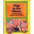 Pigs in the House by Steven Kroll