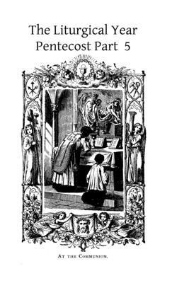 The Liturgical Year: Pentecost Part 5 by Prosper Gueranger