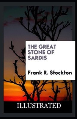 The Great Stone of Sardis Illustrated by Frank Richard Stockton