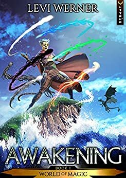 Awakening: A LitRPG/GameLit Series by Levi Werner