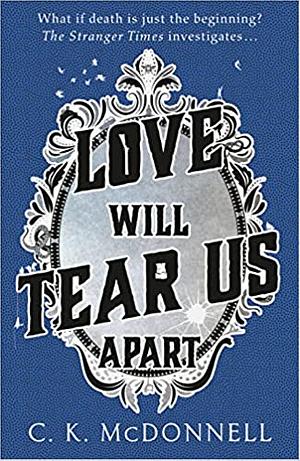 Love Will Tear Us Apart by C.K. McDonnell