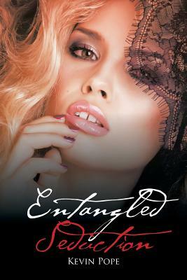 Entangled Seduction by Kevin Pope