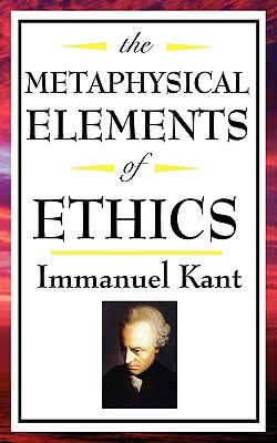 The Metaphysical Elements of Ethics by Immanuel Kant