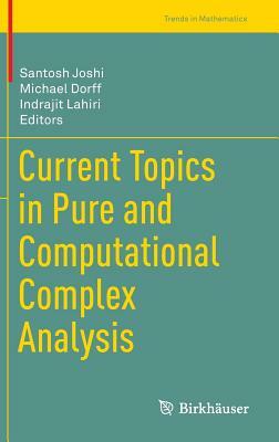 Current Topics in Pure and Computational Complex Analysis by 