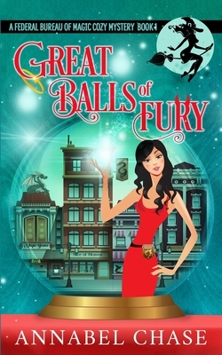 Great Balls of Fury by Annabel Chase