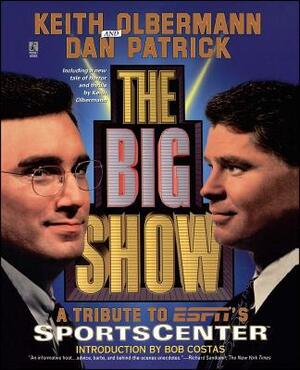 The Big Show by Dan Patrick, Keith Olbermann
