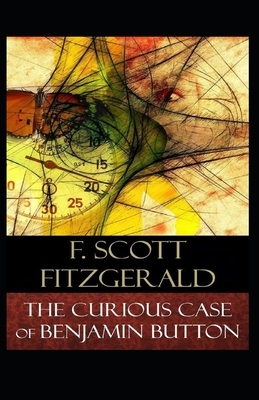 The Curious Case of Benjamin Button Illustrated by F. Scott Fitzgerald