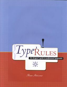 Type Rules!: The Designer's Guide to Professional Typography by Ilene Strizver