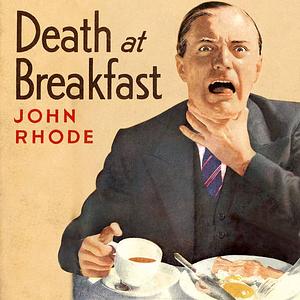 Death at Breakfast by John Rhode