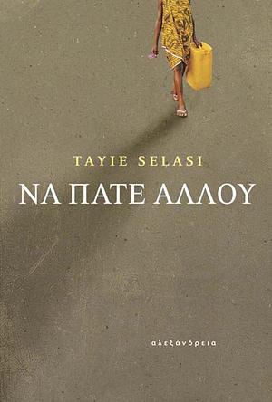 Να πάτε αλλού by Taiye Selasi