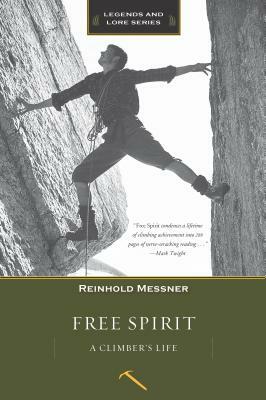 Free Spirit: A Climber's Life by Reinhold Messner