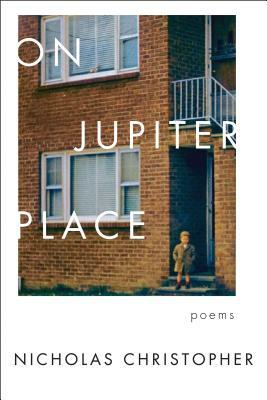 On Jupiter Place: Poems by Nicholas Christopher