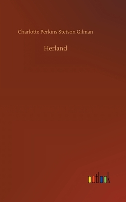 Herland by Charlotte Perkins Gilman