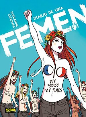 Diario de una femen by Severine LeFebvre, Michel Dufranne
