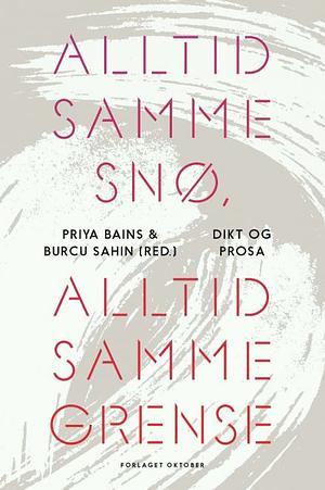 Alltid samme snø, alltid samme grense by Burcu Sahin, Priya Bains