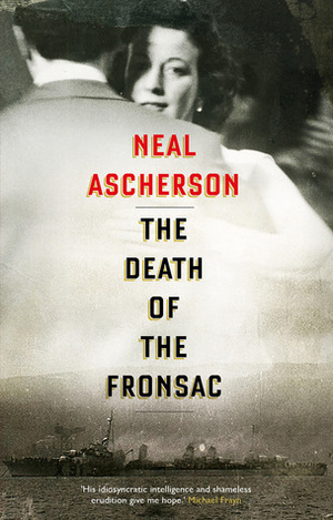 The Death of the Fronsac: A Novel by Neal Ascherson