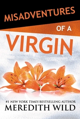 Misadventures of a Virgin by Meredith Wild