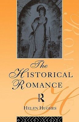 The Historical Romance by Helen Hughes