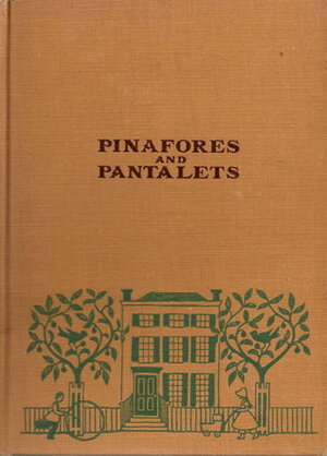Pinafores and Pantalets by Elizabeth Curtis, Florence Choate