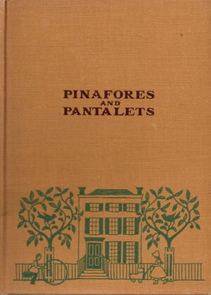 Pinafores and Pantalets by Florence Choate, Elizabeth Curtis