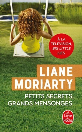 Petits secrets, grands mensonges by Liane Moriarty