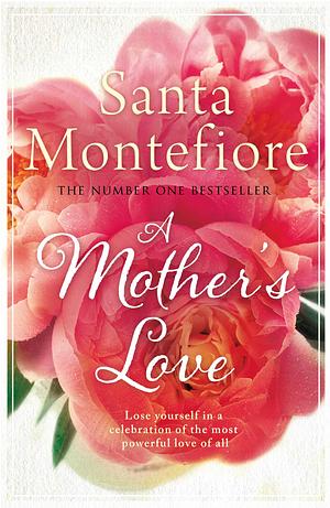 A Mother's Love by Santa Montefiore