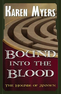 Bound Into the Blood: A Virginian in Elfland by Karen Myers