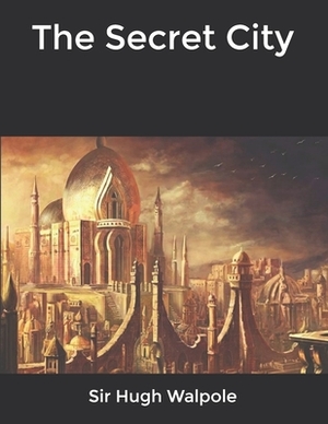 The Secret City by Sir Hugh Walpole