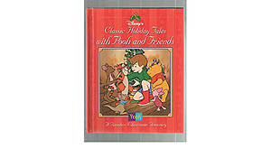 Disney's Classic Holiday Tales with Pooh and Friends: A Timeless Christmas Treasury by Lynn Brunelle, Jacqueline A. Ball