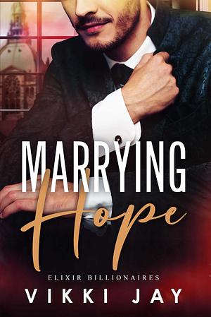Marrying Hope by Vikki Jay
