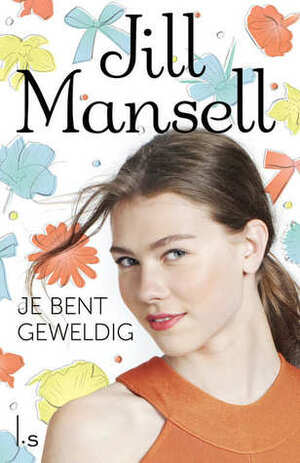 Je bent geweldig by Marja Borg, Jill Mansell