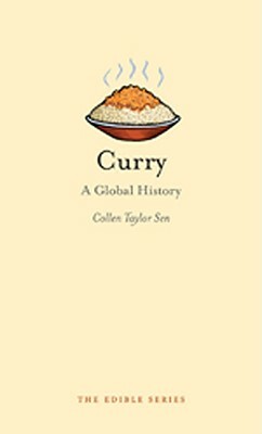 Curry: A Global History by Colleen Taylor Sen