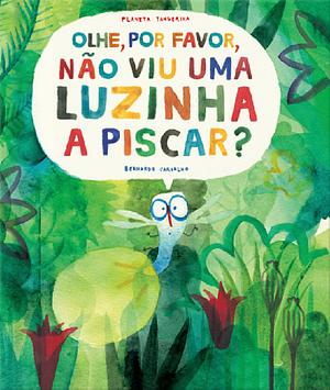 Olhe, por favor, não viu uma luzinha a piscar? Corre coelhinho, corre! by Bernardo P. Carvalho