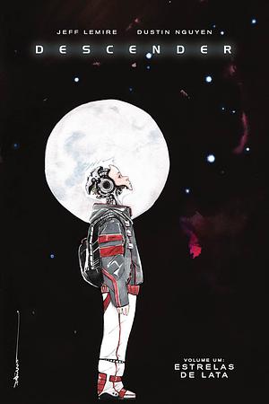 Descender, Vol. 1: Estrelas de Lata by Dustin Nguyen, Jeff Lemire