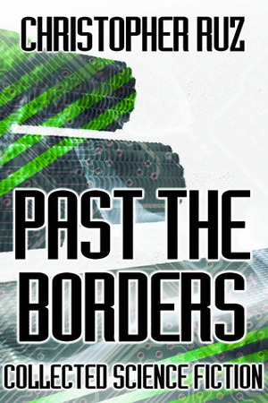 Past the Borders by Christopher Ruz