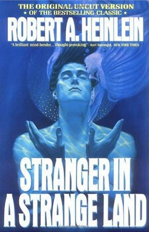 Stranger in a Strange Land by Robert A. Heinlein