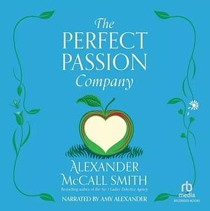 The Perfect Passion Company by Alexander McCall Smith