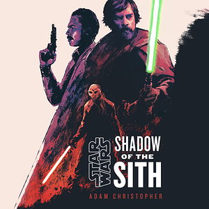 Shadow of the Sith by Adam Christopher