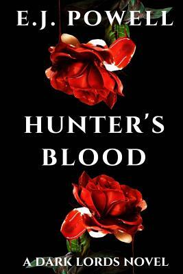 Hunter's Blood: A Dark Lords Novel by E. J. Powell