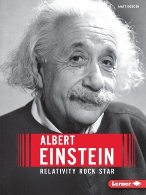 Albert Einstein: Relativity Rock Star by Matt Doeden