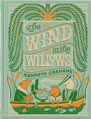 The Wind in the Willows by Kenneth Grahame