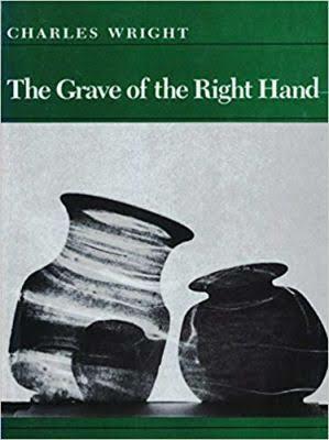 The Grave of the Right Hand by Charles Wright