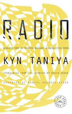 Radio: Wireless Poem in Thirteen Messages & Uncollected Poems by Kyn Taniya