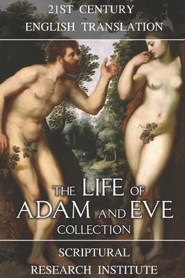 The Life of Adam and Eve Collection by Scriptural Research Institute