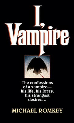 I, Vampire by Michael Romkey