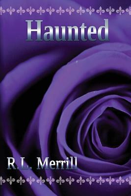 Haunted by R. L. Merrill