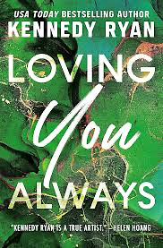 Loving You Always by Kennedy Ryan