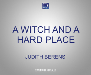 A Witch and a Hard Place by Judith Berens, Martha Carr