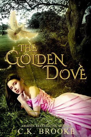 The Golden Dove by C.K. Brooke